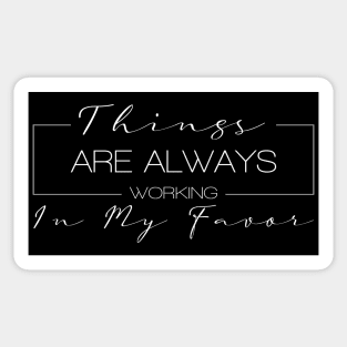 Things Are Always Working in My Favor, Affirm Sticker